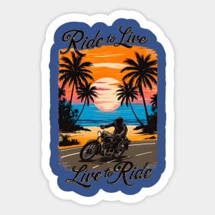 Ride to Live ,Live to Ride | Bike Lover gifts Sticker